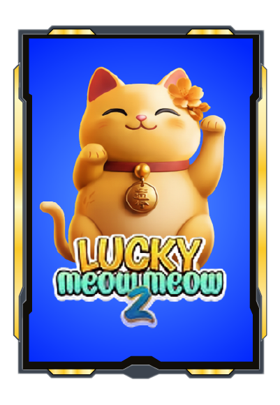 Lucky Meow Meow 2 เกมสล็อต xpro88 RTP สูง แตกง่าย